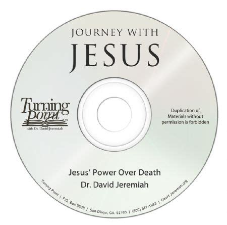 Jesus' Power Over Death - DavidJeremiah.org