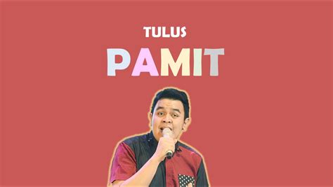 Lirik lagu Pamit - TULUS ~ Potret Alam