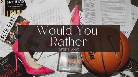 Would You Rather — Sherri Coale