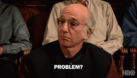 Problem Larry David GIF - Problem LarryDavid - Discover & Share GIFs