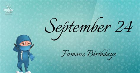 Famous Birthdays On September 24Th