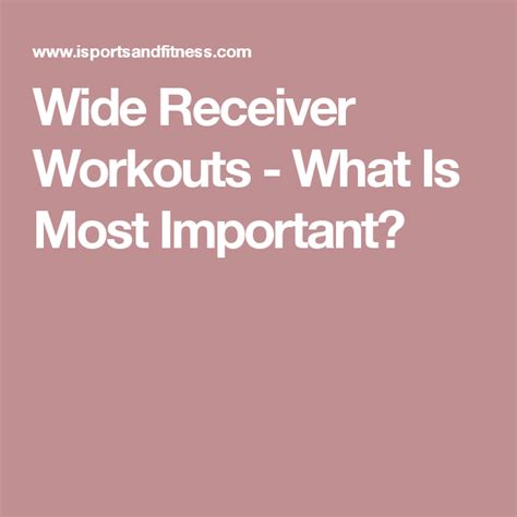 Wide Receiver Workouts - What Is Most Important | Hering