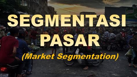 SEGMENTASI PASAR : GEOGRAFIS, DEMOGRAFIS DAN PSIKOGRAFIS - YouTube