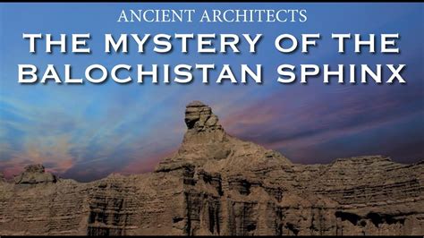 The Mystery of the Balochistan Sphinx | Indus Valley Civilisation | Ancient Architects - YouTube