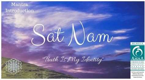 Mantra Introduction: Sat Nam "Truth is My Identity" | Dawn Marie ...