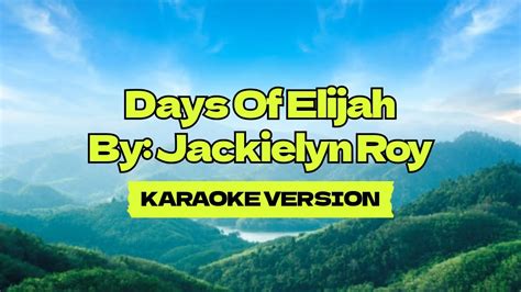 Days Of Elijah │ By: Jackielyn Roy │ Karaoke Version - YouTube