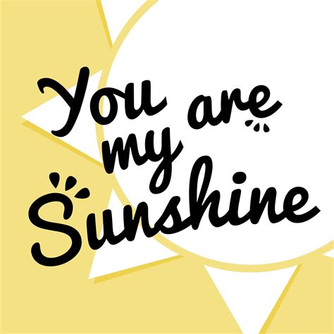 You Are My Sunshine 181843 Vector Art at Vecteezy