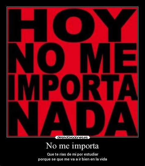 No me importa | Desmotivaciones