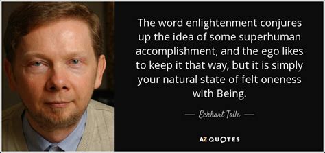 Eckhart Tolle quote: The word enlightenment conjures up the idea of some superhuman...