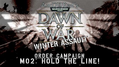 Dawn of War: Winter Assault - Кампания Порядка - Миссия 2: "Держать строй!" - YouTube