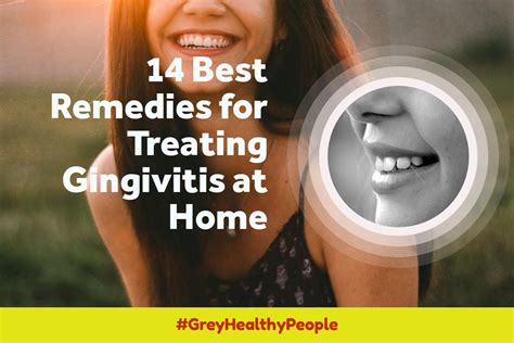 14 Best Remedies for Treating Gingivitis at Home - GreyHealthyPeople