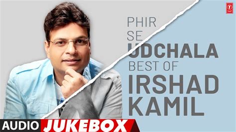 Phir Se Ud Chala - Best Of Irshad Kamil (Audio) Jukebox | Evergreen Irshad Kamil Songs - YouTube