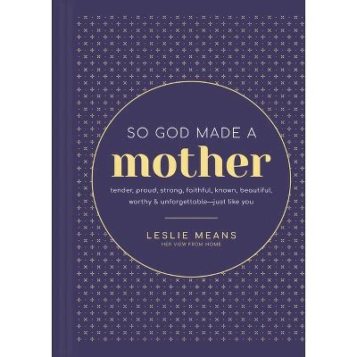 So God Made A Mother - By Leslie Means (hardcover) : Target