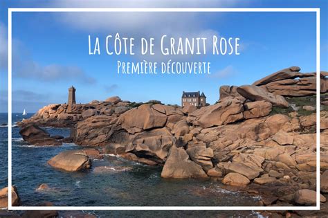 Côte de Granit Rose, première découverte - Bretagne Destination Paradis