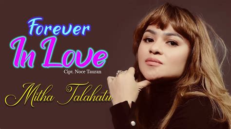 FOREVER IN LOVE - Mitha Talahatu || Lagu Pop Ambon - YouTube