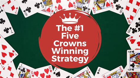 10 Easy Tips To Make A Five Crowns Winning Strategy