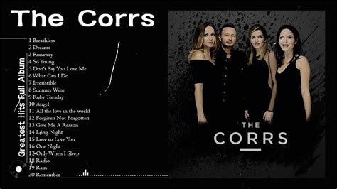 The Corrs Greatest Hits Full Album || The Best Songs of The Corrs Playlist - YouTube