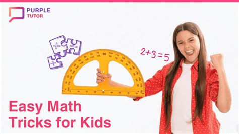 Top 10 Quick and Easy Math Tricks for Kids - PurpleTutor