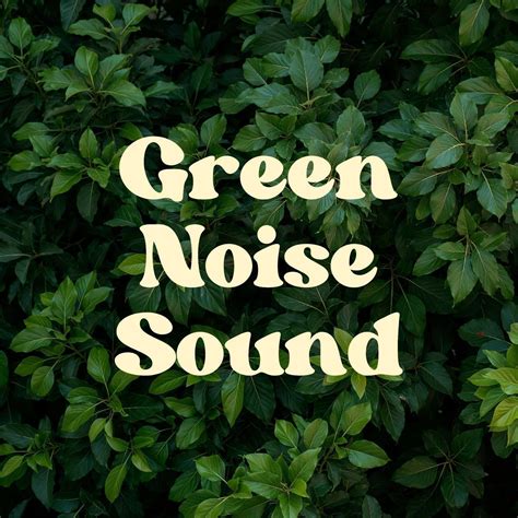 Green Noise Sound - Soft Green Noise - 专辑 - 网易云音乐