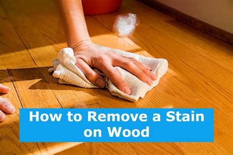 How to Remove a Stain on Wood