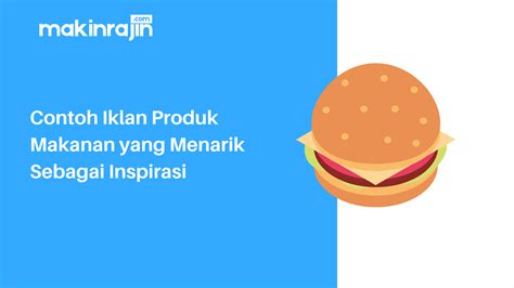 4 Contoh Iklan Produk Makanan yang Menarik Sebagai Inspirasi