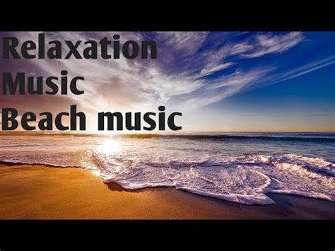 Relaxation Music: Beach sound - YouTube