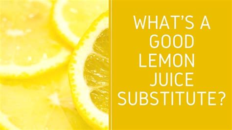 What Can I i Use As A Lemon Juice Substitute?