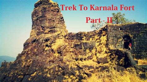 Trek To Karnala Fort | Part 2 - YouTube