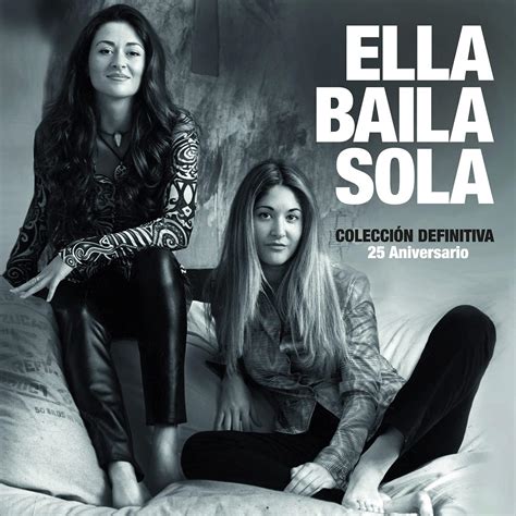 Coleccion Definitiva 25 Aniersario by Ella Baila Sola: Amazon.co.uk: CDs & Vinyl