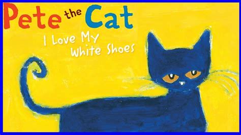 Pete the Cat I Love My White Shoes | Read Out Loud - YouTube