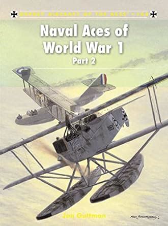 Naval Aces of World War I, Part 2 | Argunners Magazine