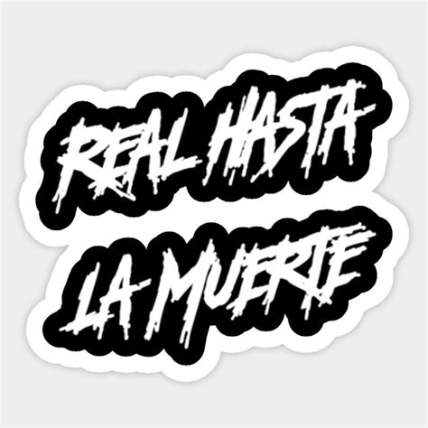 Trendsetting Real Hasta La Muerte Camisa - Real Hasta La Muerte Camisa - Sticker | TeePublic