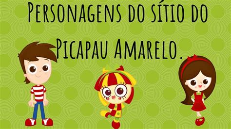 Personagens do sítio do Picapau Amarelo. - YouTube