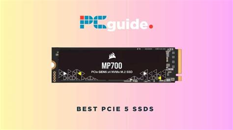 Best PCIe Gen 5 SSD in 2024 - our top picks - PC Guide