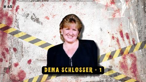 Ep. 45 TRUE CRIME | Dena Schlosser + 1 - YouTube