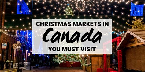 10 Best Christmas Markets in Canada You Must Experience | Christmas market, Best christmas ...