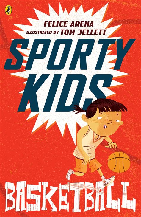 Sporty Kids: Basketball! by Felice Arena - Penguin Books Australia