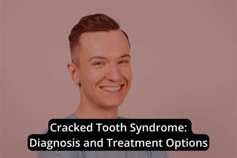 Cracked Tooth Syndrome: Diagnosis and Treatment Options - hearthstone