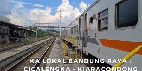 WOW! Ini Jadwal Kereta Kiaracondong Cicalengka 2024: Perjalanan Harian yang Terjangkau! - Blog ...