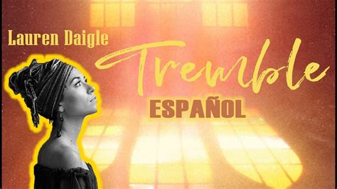 Tremble - Lauren Daigle | letra en español - YouTube