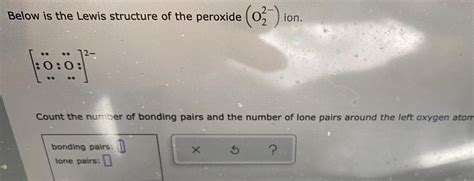 [ANSWERED] Below is the Lewis structure of the peroxide 0 ion 0 0 Count - Kunduz