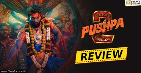 Pushpa 2: The Rule Movie Review & Rating.! - Filmy Focus