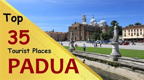 "PADUA" Top 35 Tourist Places | Padua Tourism | ITALY - YouTube