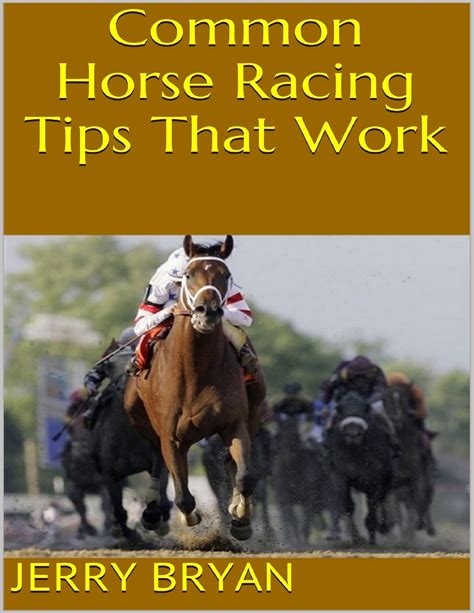 Common Horse Racing Tips That Work by Jerry Bryan on iBooks