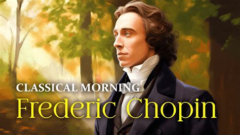 Classical Morning With Chopin | Peaceful Classical Piano Playlist - YouTube