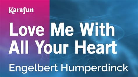 Love Me with All Your Heart - Engelbert Humperdinck | Karaoke Version ...