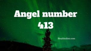 Angel Number 413 – Meaning and Symbolism