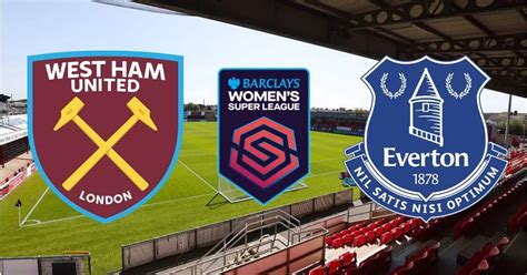 West Ham United vs Everton LIVE WSL updates, team news and TV channel ...