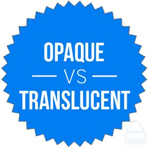 Opaque vs. Translucent – What’s the Difference? - Writing Explained