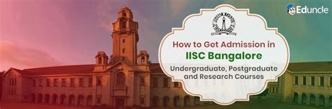 How to Get Admission in IISc Bangalore - UG, PG & PhD Courses